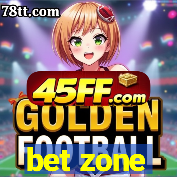 bet zone